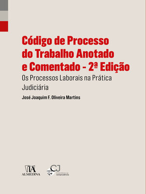 cover image of Código de Processo do Trabalho Anotado e Comentado--Os Processos Laborais na Prática Judiciária--2ª Edição